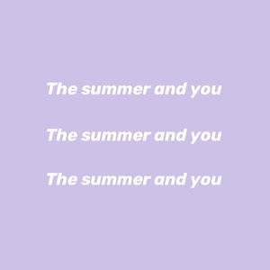The summer and you(Prod.By.PUNISHME)