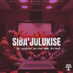 Sibajulukise (feat. Ekay D Pap, Mr Boni707, JBeey & Khate)