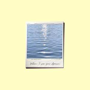 When I see you again