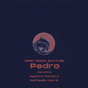Pedro (VESK GREEN 青菜 Bootleg)