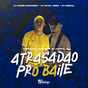 Atrasadão pro Baile