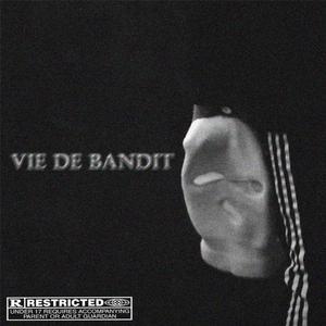 VIE DE BANDIT