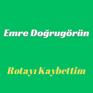Rotayı Kaybettim