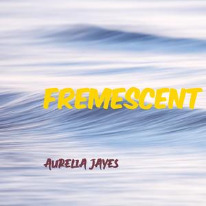 Fremescent