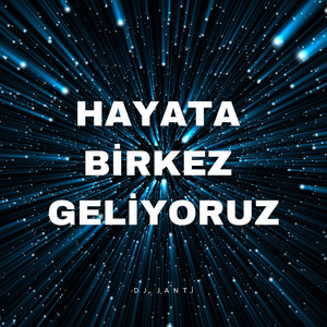 Hayata Birkez Geliyoruz