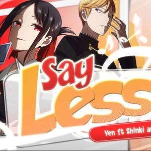 Say Less (feat. Sh!nki & Kahze)