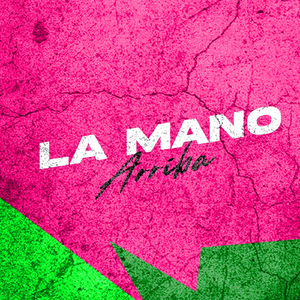 La Mano Arriba (feat. Beto Tsotson & La Pachangax)