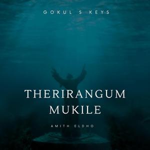Therirangum Mukile (feat. Gokul S)