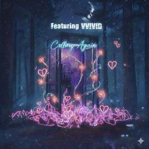 Calling again (feat. VVIVID)