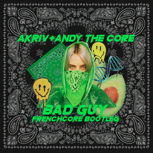 Bad Guy (A-Kriv & Andy The Core Bootleg)