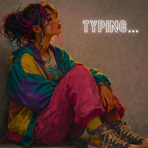 Typing…