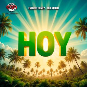 Hoy – Emigdio Gómez | EGA Studio