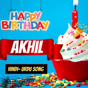 Akhil Happy Birthday Hindi Song - Akhil Hindi Birthday Song