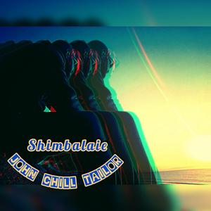 Shimbalaie (John Chill Tailor Remix)