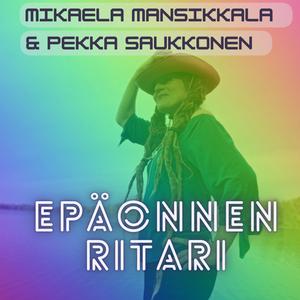 Epäonnen ritari (feat. Pekka Saukkonen)