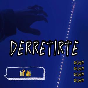 Derretirte