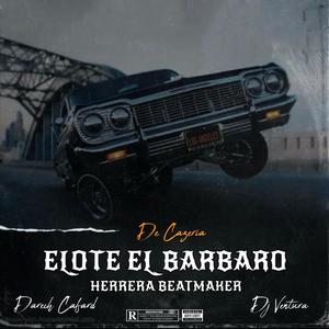 De Cazeria (feat. Elote el Barbaro, Darech Cafard & Dj Ventura)