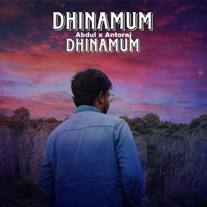 Dhinamum Dhinamum (feat. Antoraj)