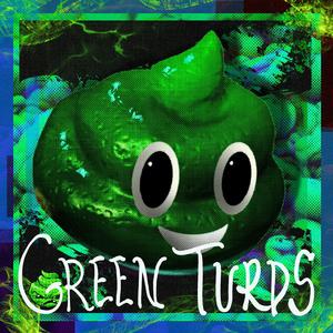 Green Turds