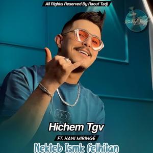 Nekteb Ismk felhitan (feat. Hicham Tgv & Hani Miringé) (Live)
