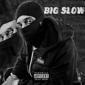 Big Slow