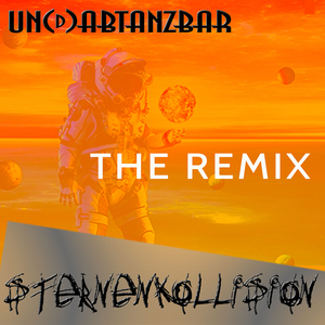 Sternenkollision ([Un(d)abtanzbar Remix])