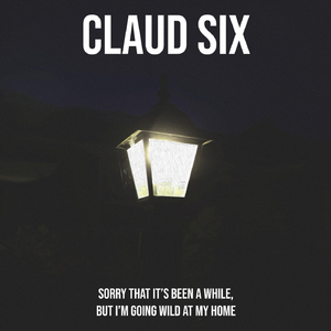 I'm Sorry That It's Been a While, But I'm Going Wild at My Home