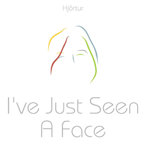 I’ve Just Seen a Face