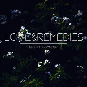 Love and Remedies (feat. Moonlight)