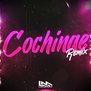 Cochinae (Remix)