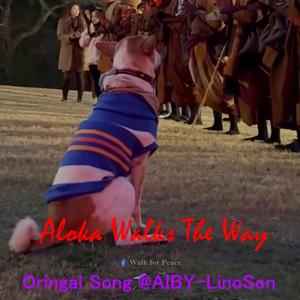 Aloka, The Peace Dog, Walks The Way