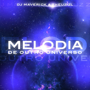 MELODIA DE OUTRO UNIVERSO