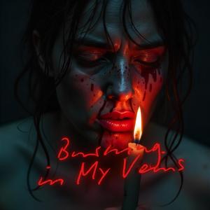 Burning in My Veins