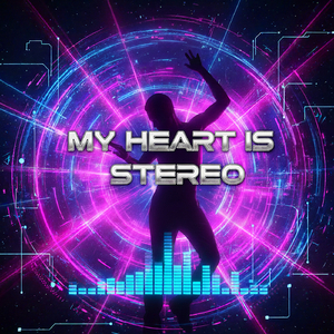 My Heart is Stereo