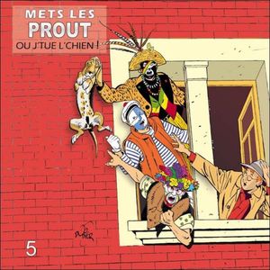 Mets les Prout ou j'tue l'chien