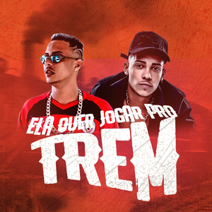 Ela Quer Jogar pro Trem (feat. Mc Poze) (Brega Funk)