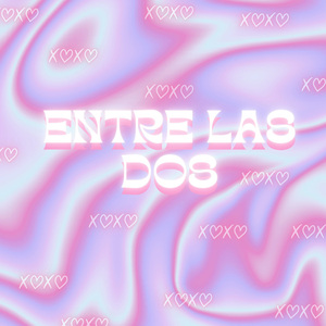 Entre las Dos