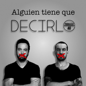 Alguien Tiene Que Decirlo