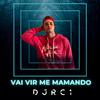 DJ RC1 - VAI VIR ME MAMANDO