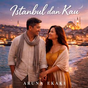 Istanbul dan Kau (Romantic traveling)