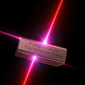 Progressive Agressive Baby
