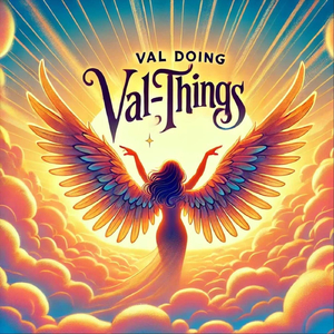 Val Doing Val Things