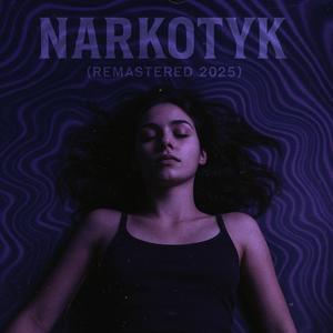NARKOTYK (Remastered 2025) (feat. Sailor, Samuel Show & BarTie)