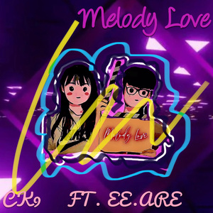 Melody Love Ft.ee.Are