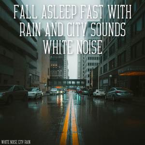 Rain and City Traffic - Take a Deep Breath & Relax