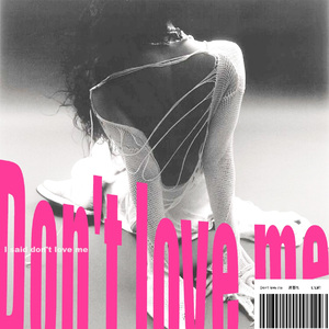 Don't love me