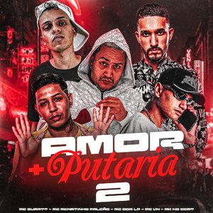 Amor + Putaria 2 (feat. MC Renatinho Falcão, MC Duartt, MC DOM LP & MC VN RJ)