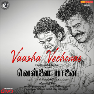 Vaazha Vechonae (From "Vellaiyanai")