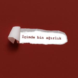 İçimde Bin Ağırlık