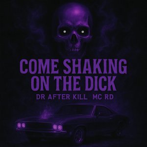Come Shaking On The Dick